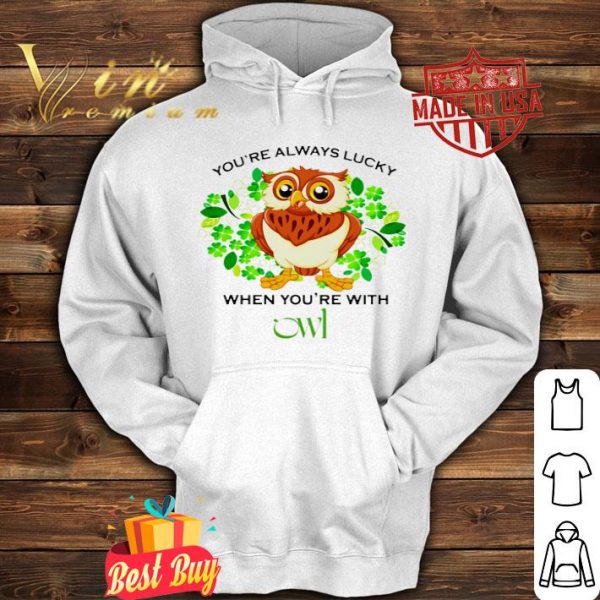 you’re always lucky when you’re with owl happy St. Patrick’s Day shirt