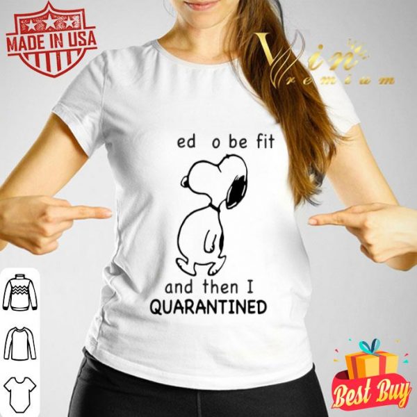 Snoopy I used to be fit and then I quarantined Coronavirus shirt