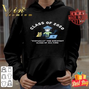 Class of 2020 virtually the greatest class of all time graduation shirt