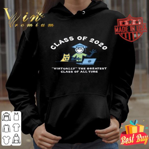 Class of 2020 virtually the greatest class of all time graduation shirt