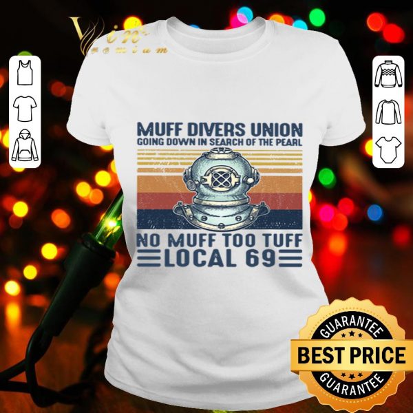 Muff divers union going down in search of the pearl no muff too tuff local 69 vintage shirt