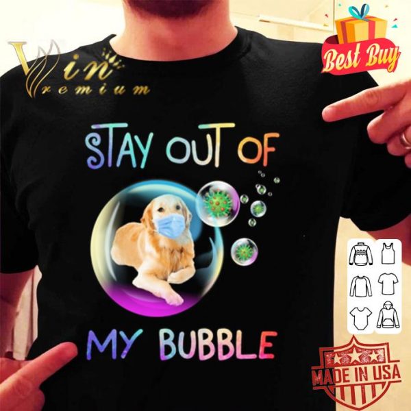 Golden Retriever mask stay out of my bubble Covid-19 shirt