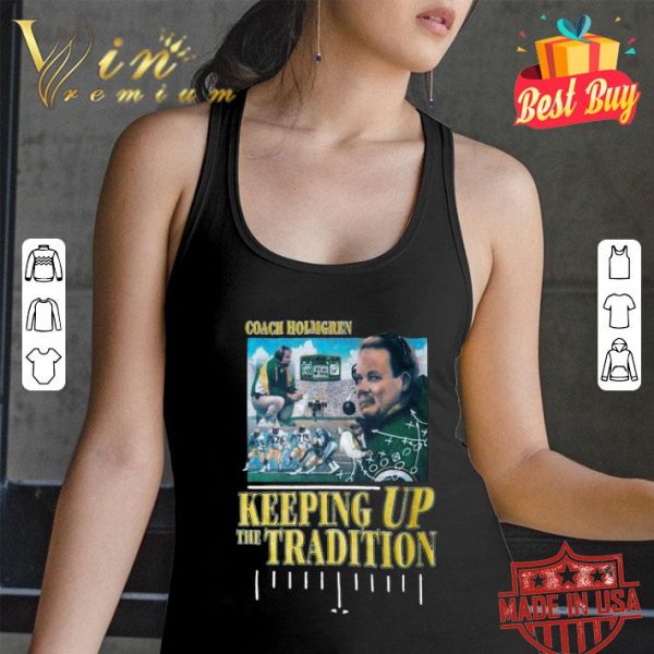 Green Bay Packers coach holmgren keeping up the tradition shirt