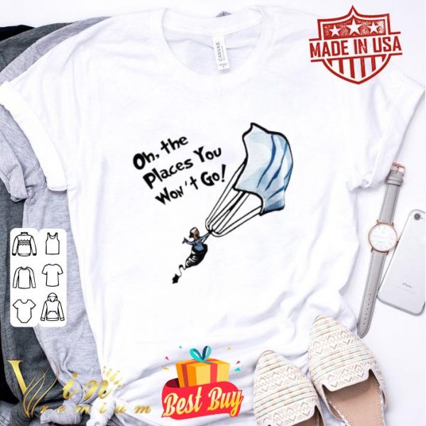 Nurse oh the places you won’t go Coronavirus shirt