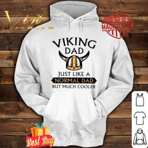 Viking dad just like a normal dad but much cooler father day shirt