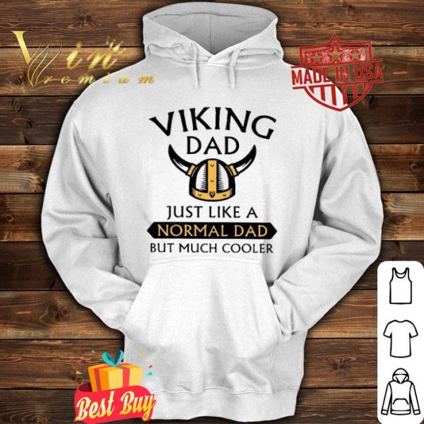 Viking dad just like a normal dad but much cooler father day shirt