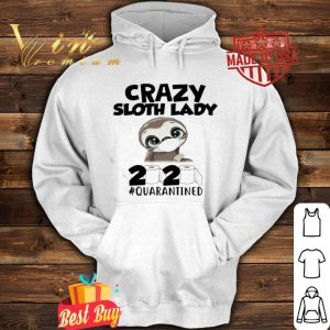 Crazy Sloth Lady 2020 Quarantined Coronavirus shirt