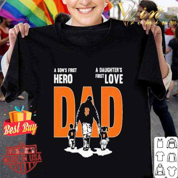 A son’s first hero a daughter’s first love dad San Francisco Giants shirt