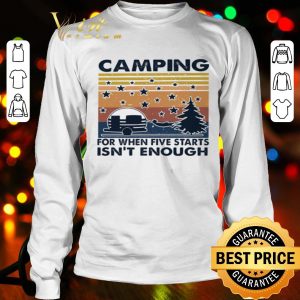 Vintage camping for when five starts isn’t enough shirt