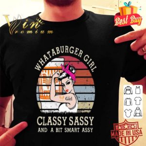 Strong whataburger girl classy sassy and a bit smart assy vintage shirt
