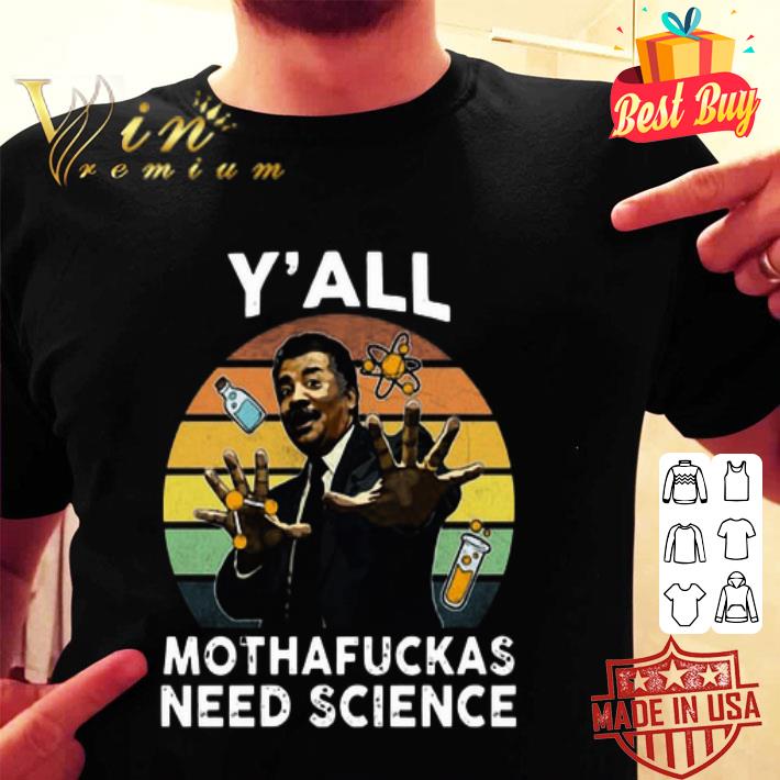 Vintage Y’all Motha-fuckas Need Science Neil Degrasse Tyson shirt