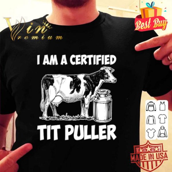 Cow I am a certified tit puller shirt