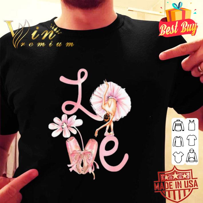 Love Flower Ballet Pink shirt
