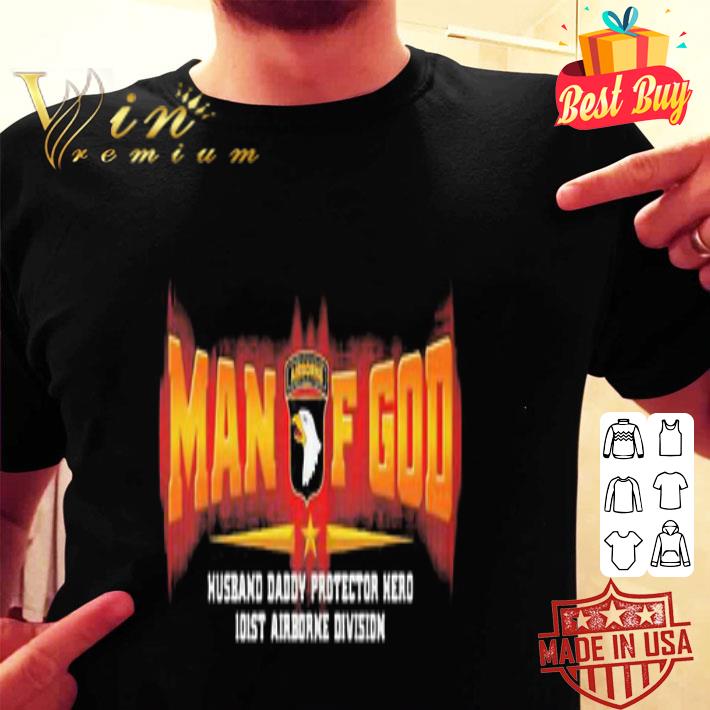 Man Of God Husband Daddy Protector Hero 101st Airborne Division shirt