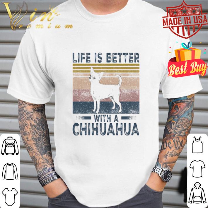 Vintage Life Is Better With A Chihuahua shirt
