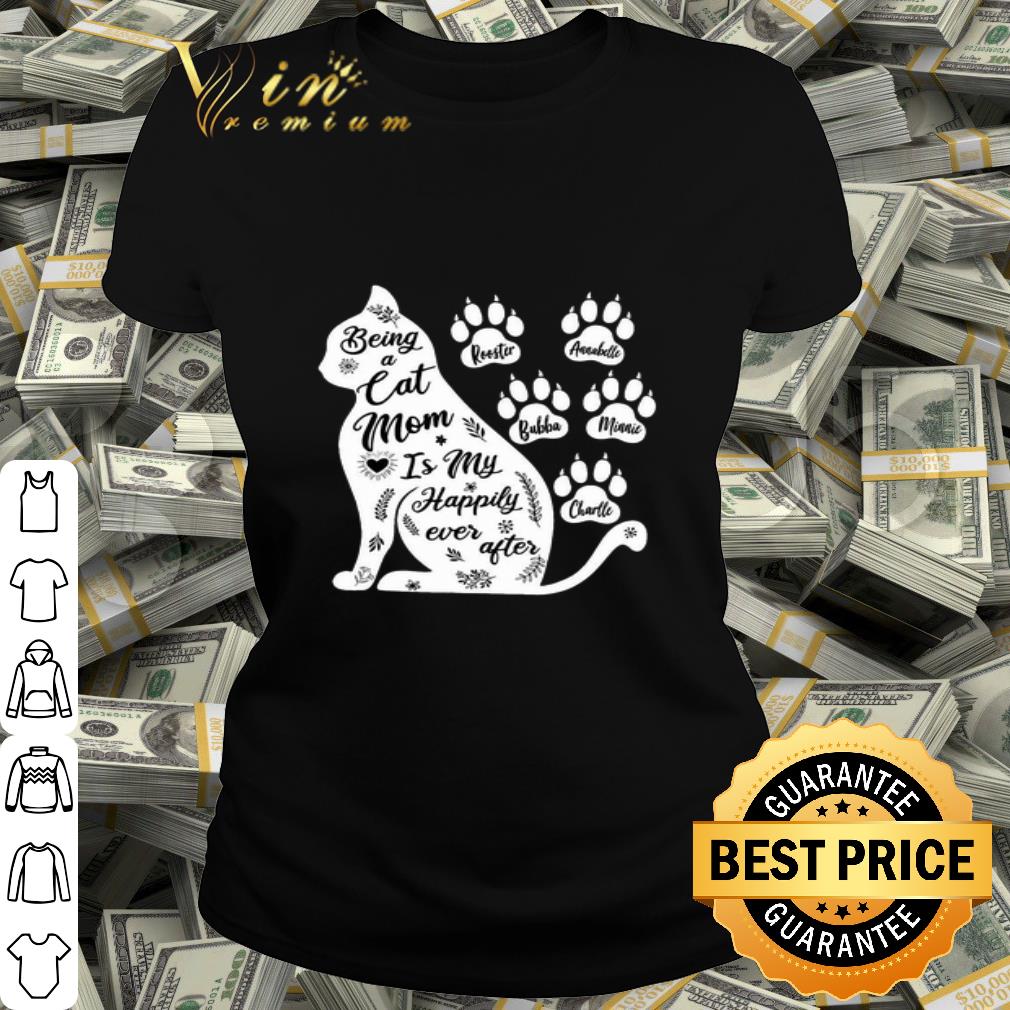 Being A Cat Mom Is My Happily Ever After Mother’s Day shirt
