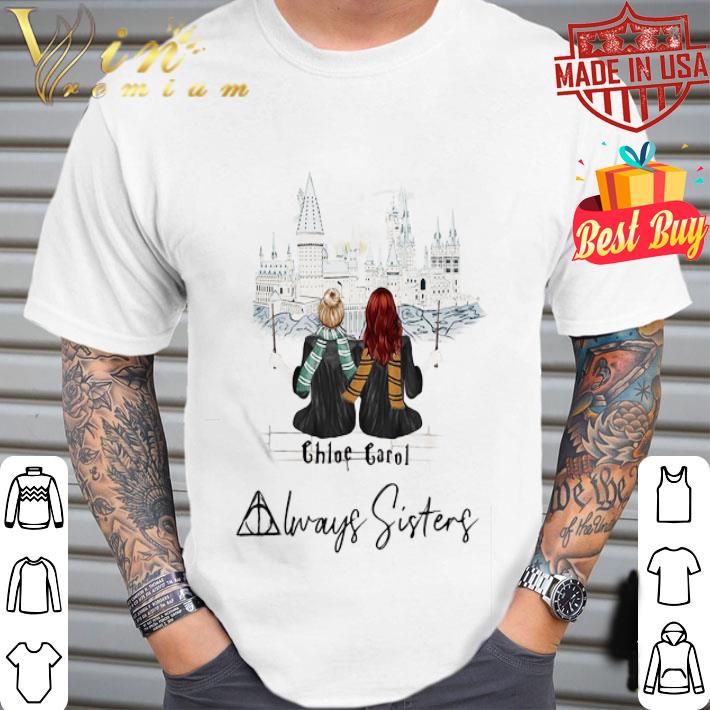 Two Girls Chloe Garol Always Sisters shirt