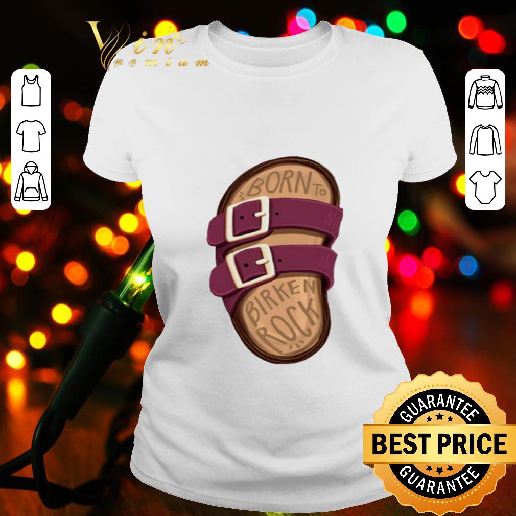 Sandal Born To Birken Rock shirt