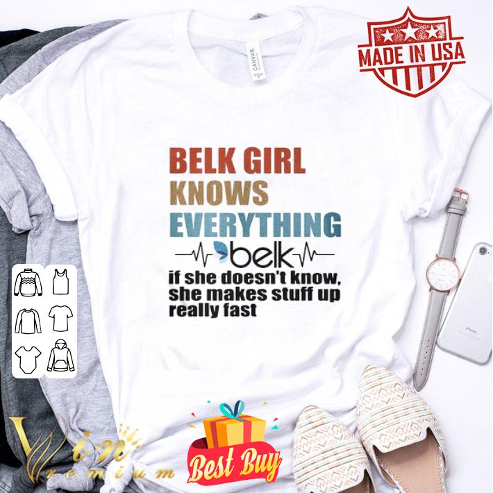 Vintage Belk Girl Knows Everything If She Doesn’t Know shirt