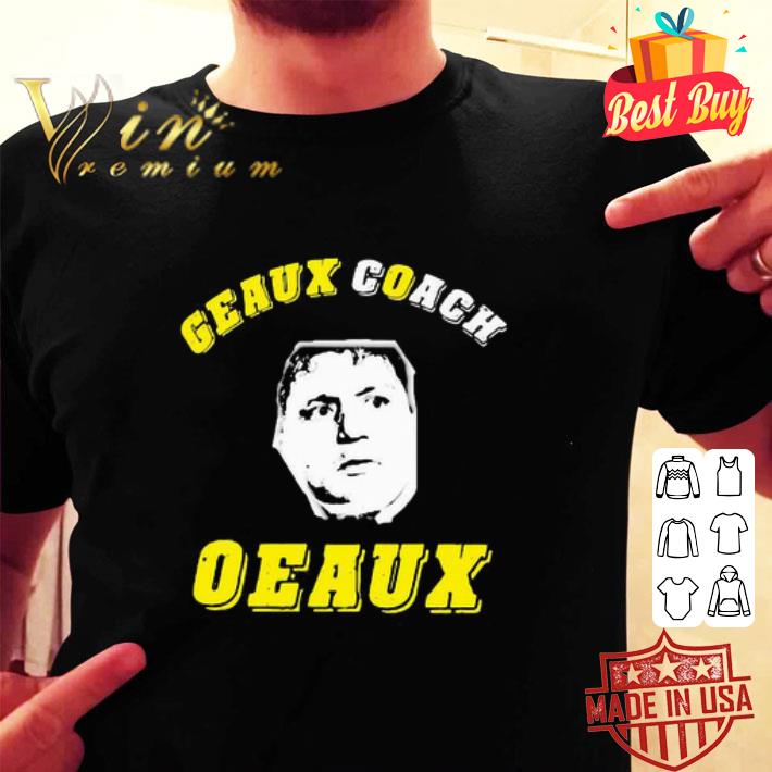 Joe Burrow Geaux Coach Oeaux LSU Tigers Pins And Buttons shirt