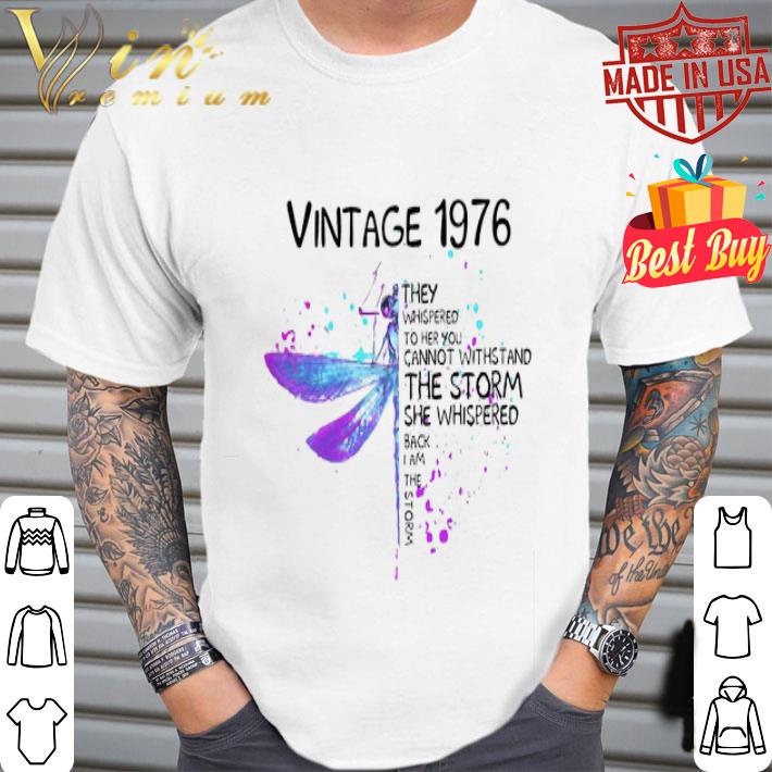Dragonfly vintage 1976 they whispered to her you cannot withstand the storm shirt