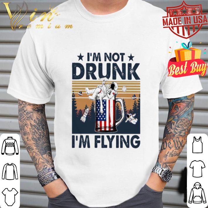 Vintage I’m Not Drunk I’m Flying Astronaut Spaceship Cup shirt