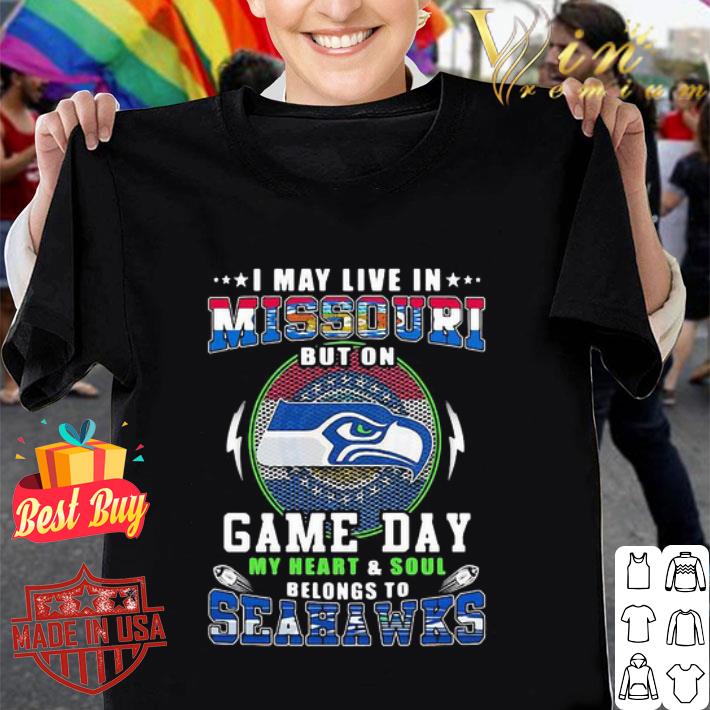 I May Live In Missouri But On Game Day My Heart Seattle Seahawks shirt