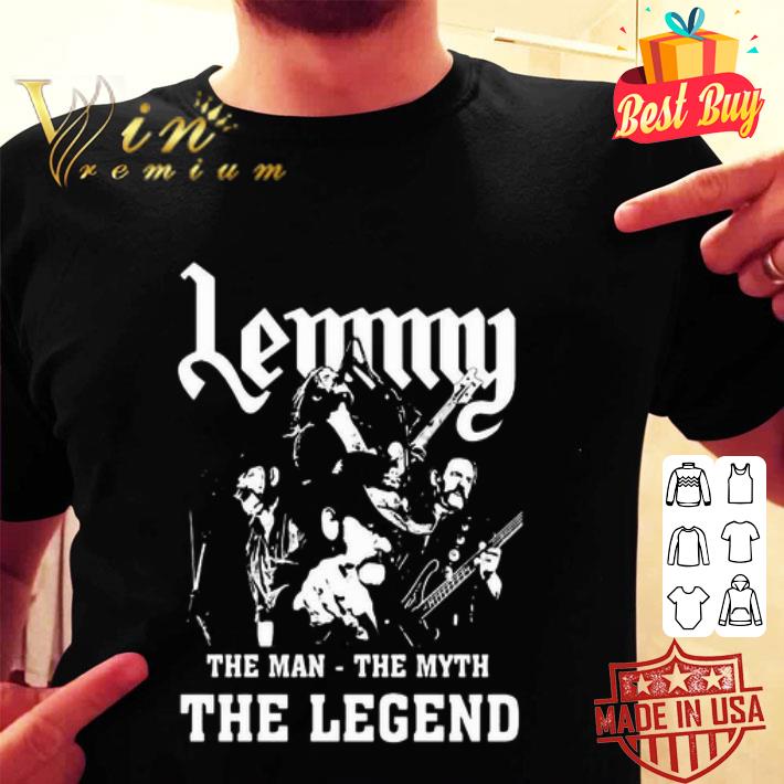 Lemmy The Man The Myth The Legend shirt