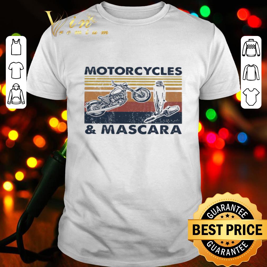 Motorcycles and mascara vintage shirt