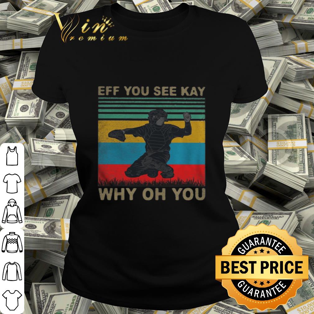 Vintage Baseball Eff You See Kay Why Oh You shirt
