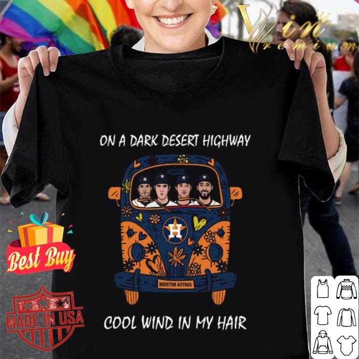 Houston Astros Hippie Bus On A Dark Desert Highway Cool Wind In My Hair shirt