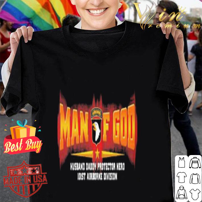 Man Of God Husband Daddy Protector Hero 101st Airborne Division shirt