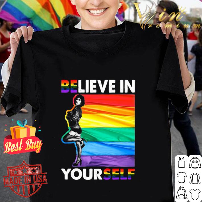 LGBT The Rocky Horror Picture Show Believe In Yourself shirt