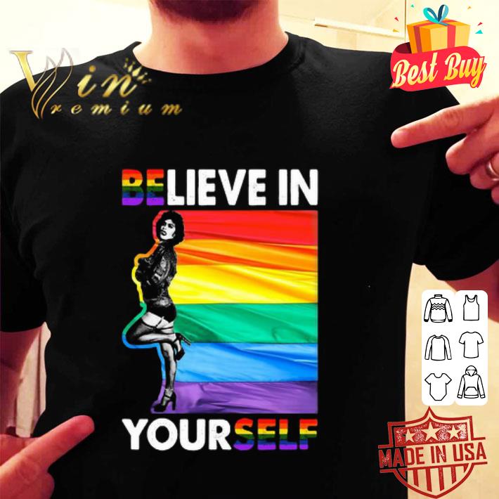LGBT The Rocky Horror Picture Show Believe In Yourself shirt