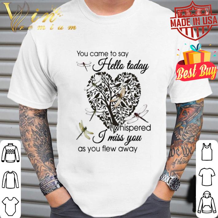 I Whispered I Miss You As You Flew Away Dragonfly Heart Shape Tree Of Life shirt