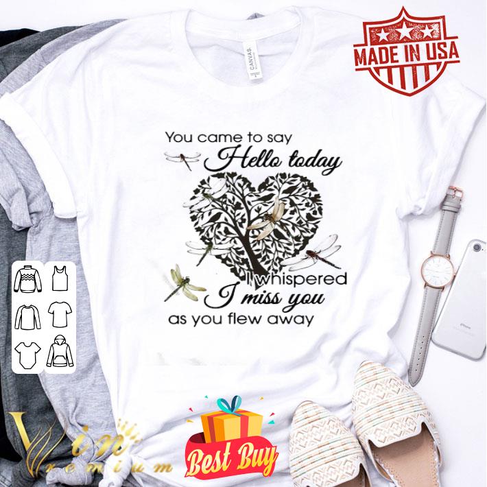 I Whispered I Miss You As You Flew Away Dragonfly Heart Shape Tree Of Life shirt
