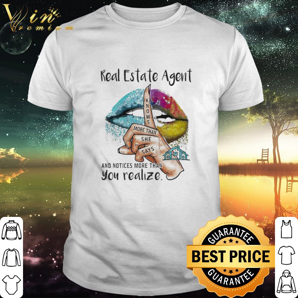 Cool Lips Real Estate Agent And Notices More Than You Realize shirt