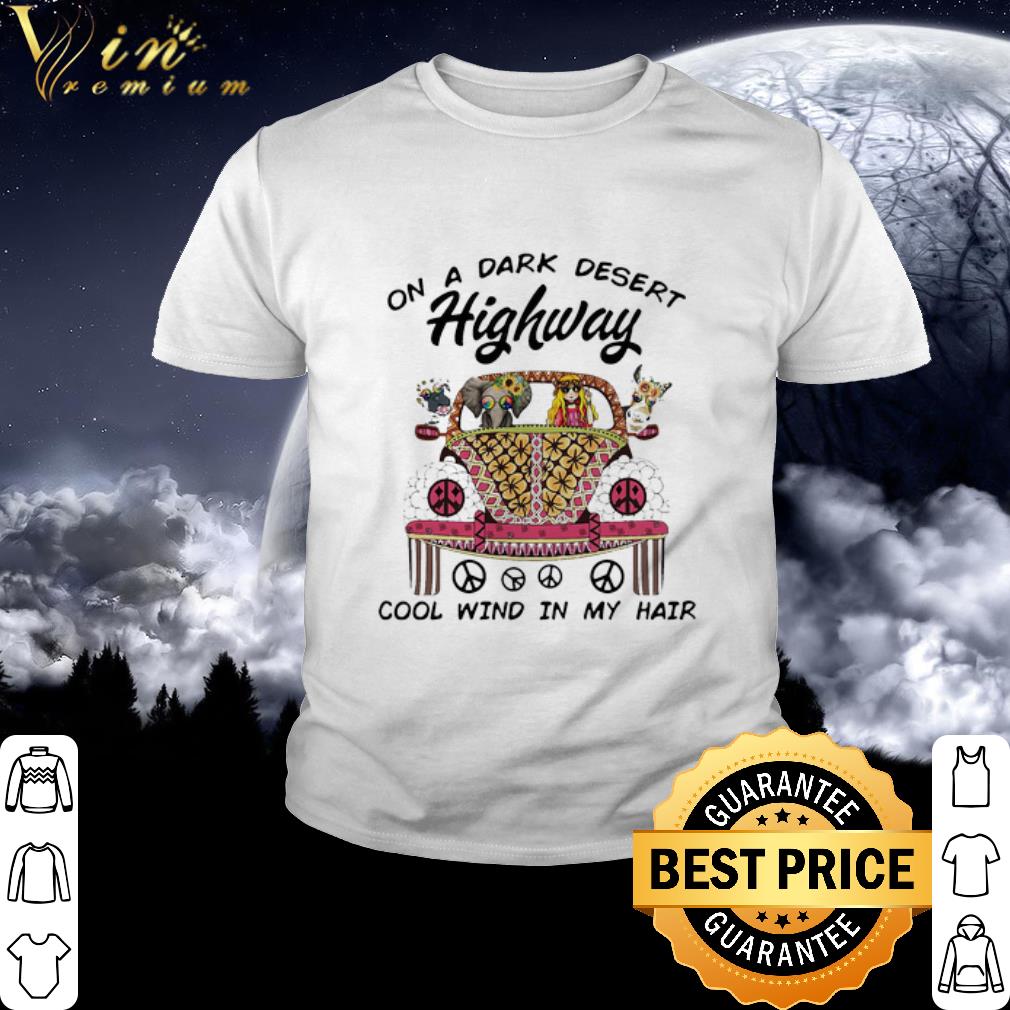 Cool Elephant Horse On A Dark Desert Highway Cool Wind In My Hair Car shirt