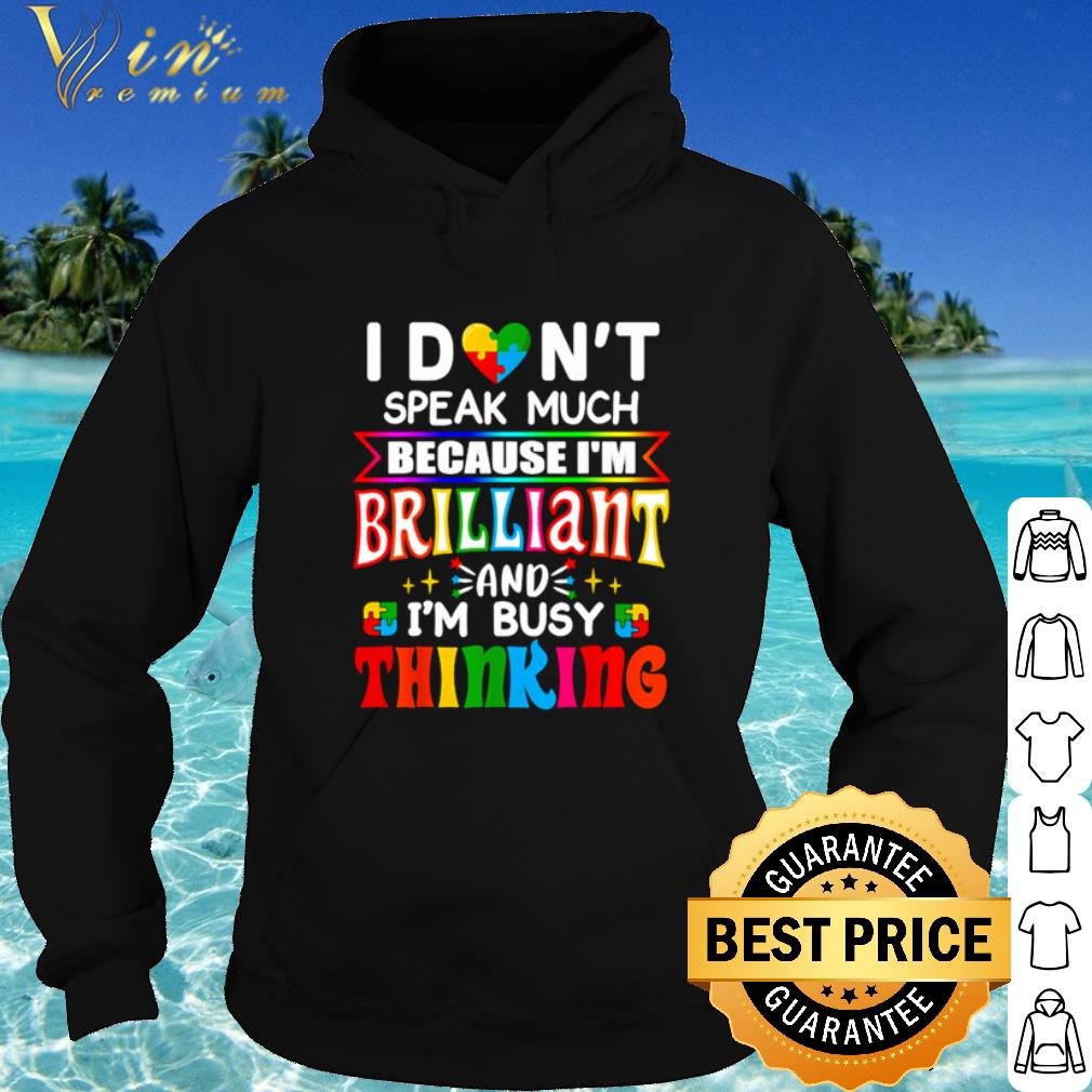 Top Autism I don’t speak much because I’m brilliant and I’m busy thinking shirt 292f08c9 top autism i don t speak much because i m brilliant and i m busy thinking shirt 4 - Top Autism I don’t speak much because I’m brilliant and I’m busy thinking shirt