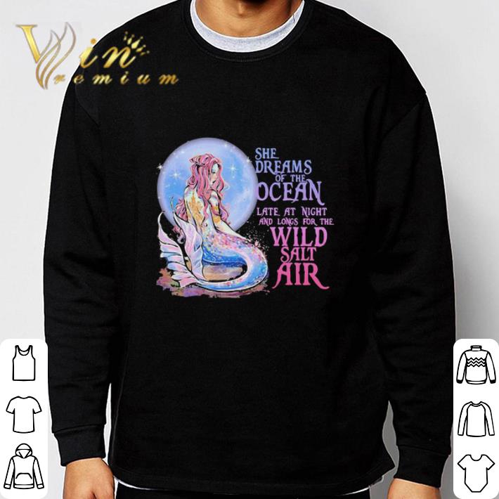2db0b14e she dreams of the ocean late at night and longs for the wild salt air mermaid shirt 4 - She Dreams Of The Ocean Late At Night And Longs For The Wild Salt Air Mermaid shirt