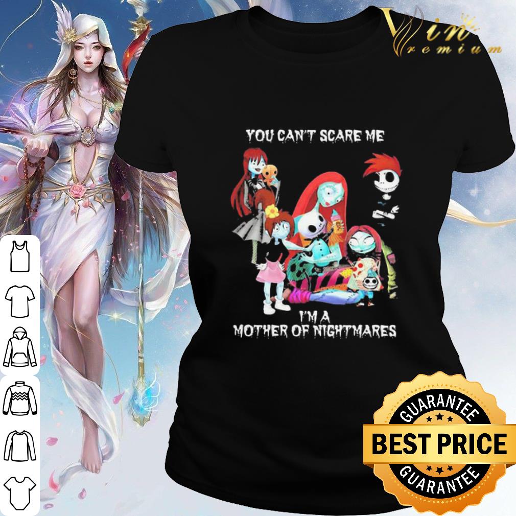 Best You Can’t Scare Me I’m A Mother Of Nightmares Halloween shirt