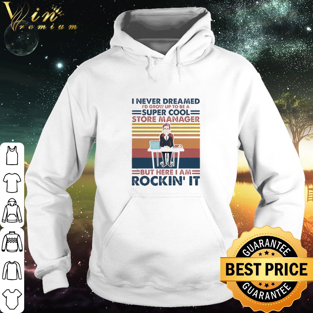 35fb5bd7 original vintage i never dreamed i d grow up to be a super cool store manager shirt 4 - Original Vintage I Never Dreamed I’d Grow Up To Be A Super Cool Store Manager shirt