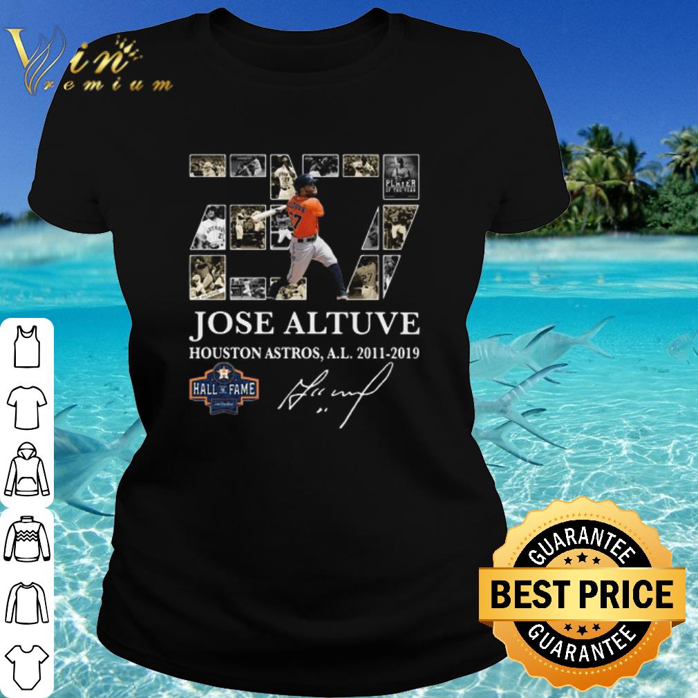 Nice 27 Jose Altuve Houston Astros Al 2011-2019 Signature shirt