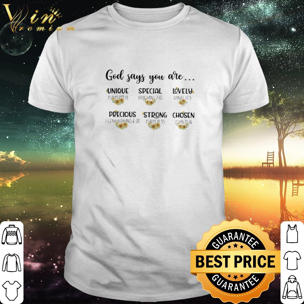 Premium Sunflowers God Says You Are Unique Special Lovely Precious shirt