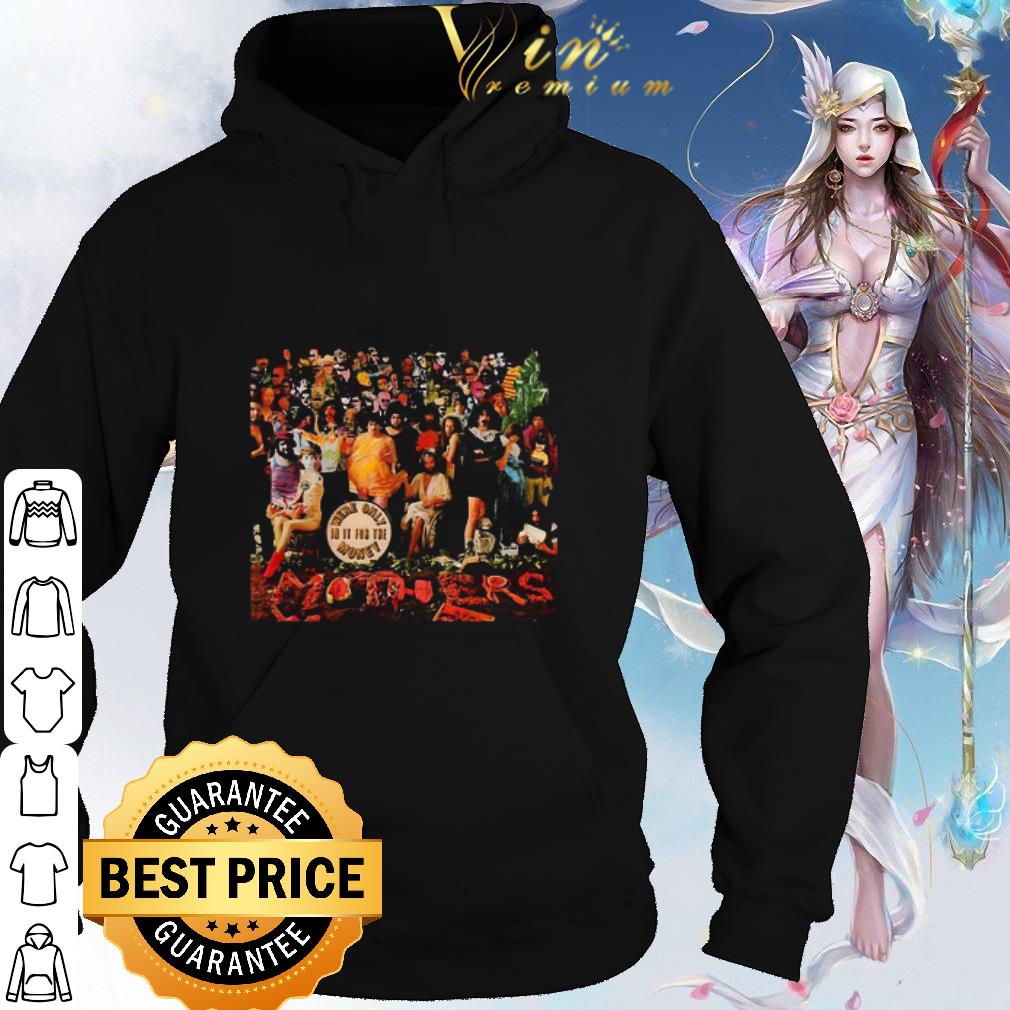 Best Frank Zappa We’re Only Is It For The Money shirt 3d2fa6bd best frank zappa we re only is it for the money shirt 4 - Best Frank Zappa We’re Only Is It For The Money shirt