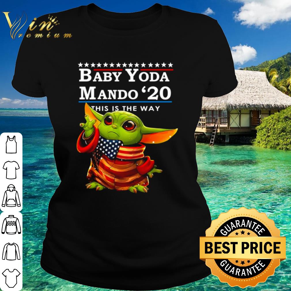 Top Star Wars Baby Yoda Mando 2020 This Is The Way American Flag shirt Top Star Wars Baby Yoda Mando 2020 This Is The Way American Flag shirt