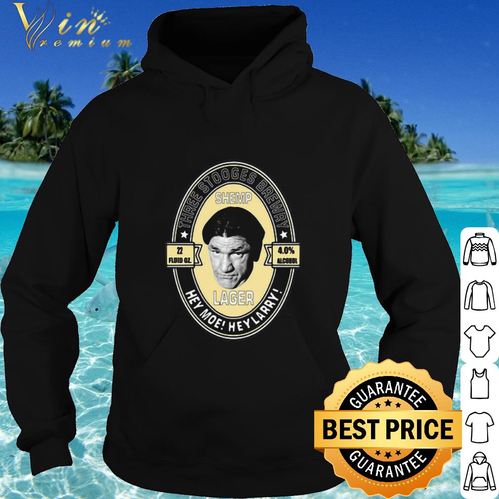 Best Three stooges brewery shemp lager hey moe hey larry shirt 497663cb best three stooges brewery shemp lager hey moe hey larry shirt 4 - Best Three stooges brewery shemp lager hey moe hey larry shirt
