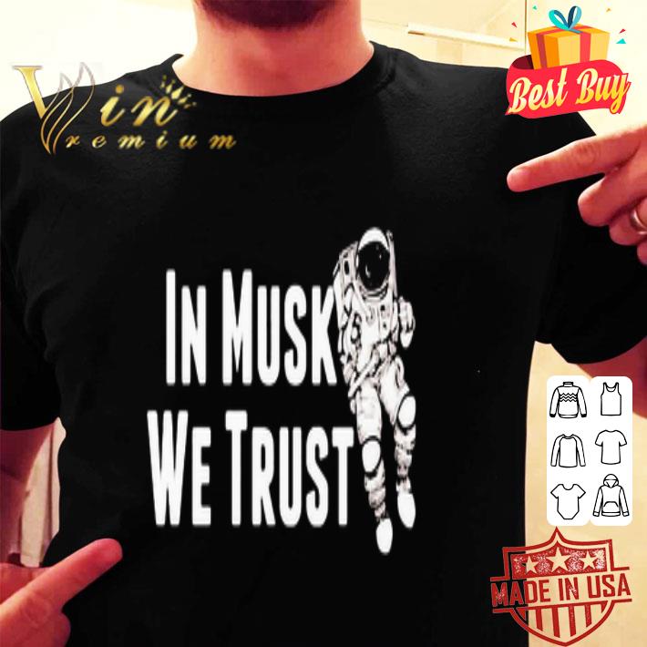 In Musk We Trust Space shirt