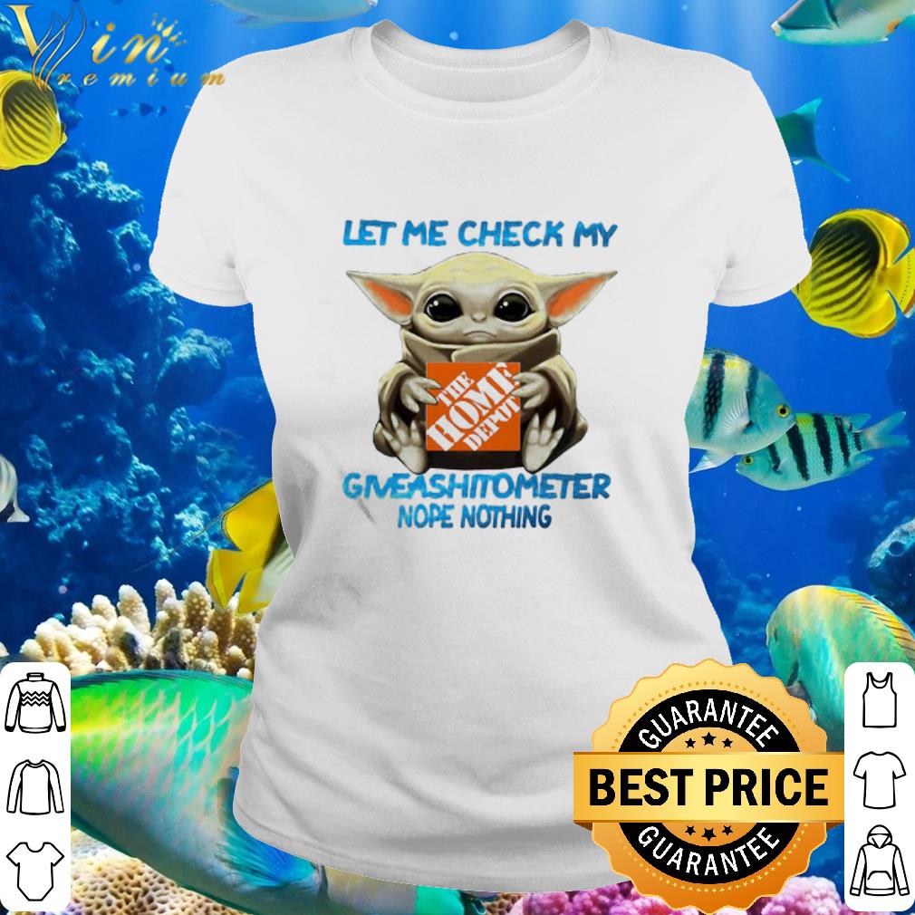 Pretty Star Wars Baby Yoda The Home Depot Let Me Check My Giveashitometer shirt Pretty Star Wars Baby Yoda The Home Depot Let Me Check My Giveashitometer shirt