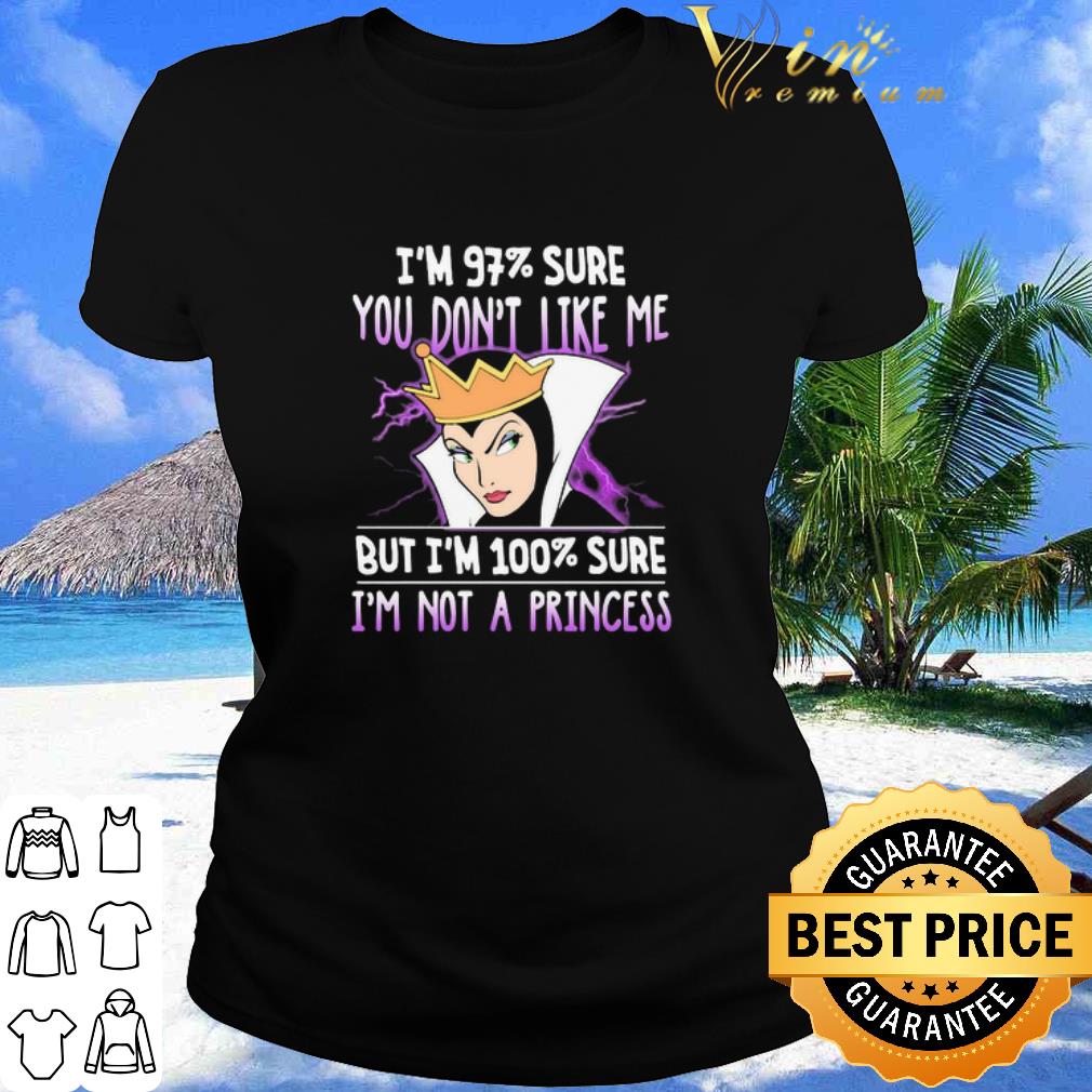 Best Regina Queen I’m 97% Sure You Don’t Like Me I’m Not A Princess shirt